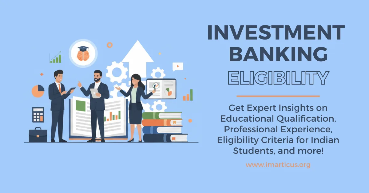 Investment Banking Eligibility: Who Can Apply and What It Takes